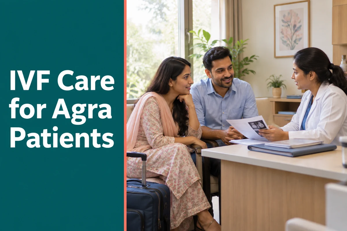 IVF for Agra Patients: Care Planning in Lajpat Nagar, Delhi