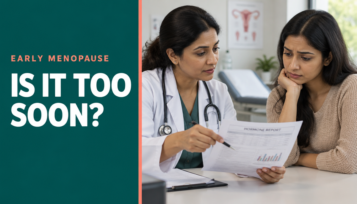 Early Menopause? Understanding Premature Ovarian Failure Symptoms, Causes & Treatments